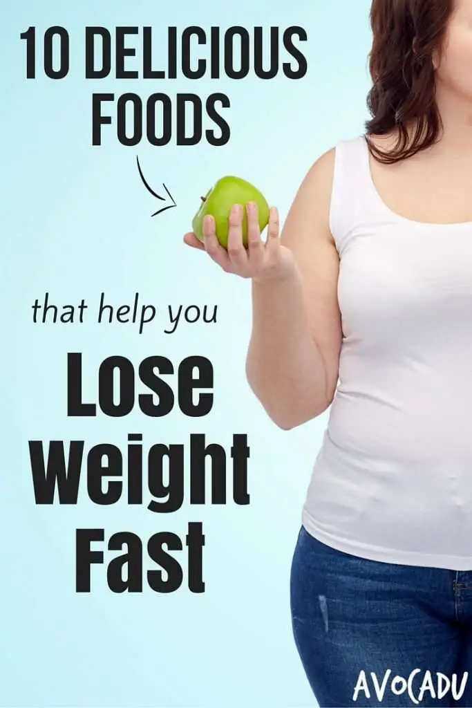 10 Delicious Foods That Help You Lose Weight Fast