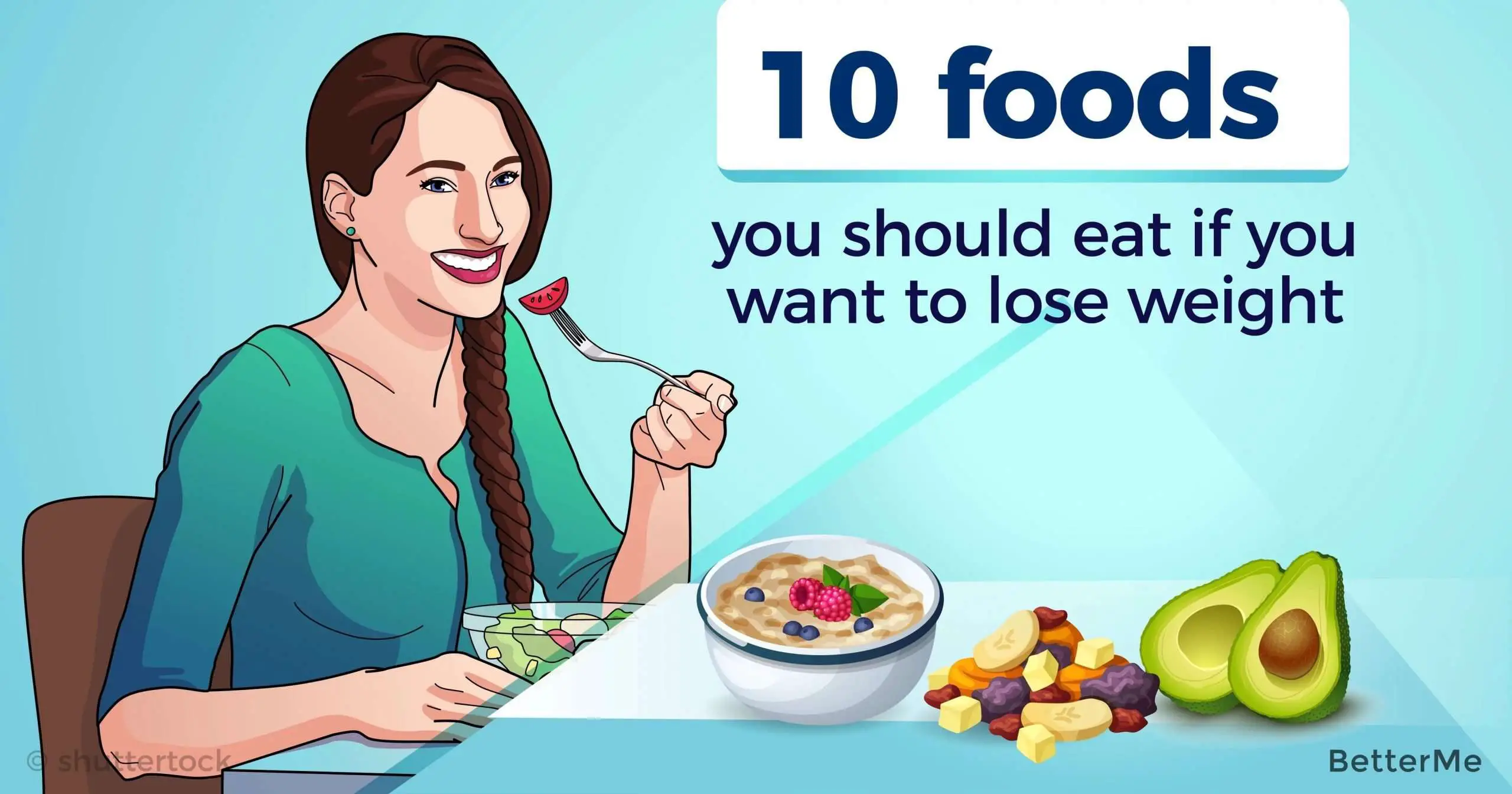 10 foods you should eat if you want to lose weight