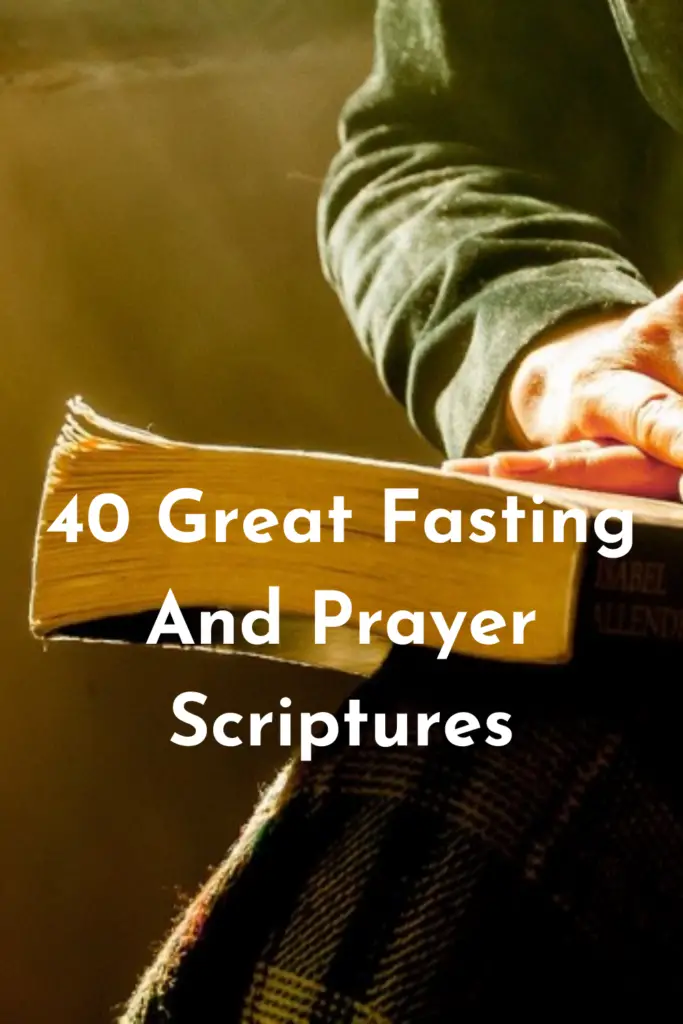 40 Great Fasting And Prayer Scriptures (Bible Verses)