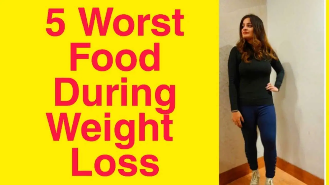 5 Worst Food To Eat During Weight Loss
