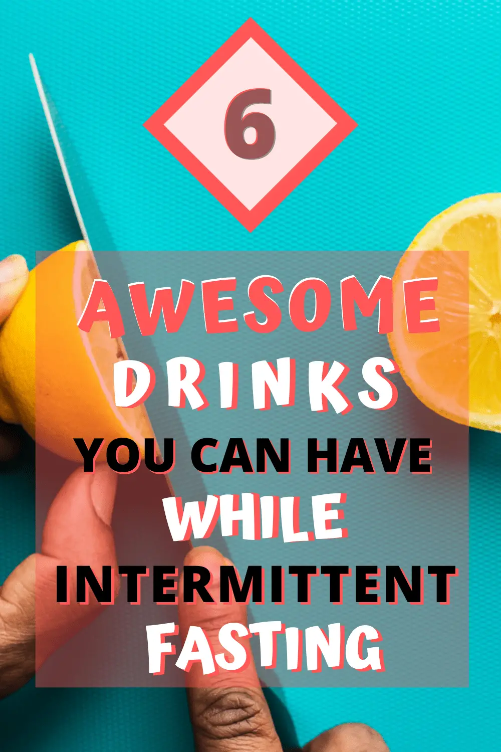 6 Awesome Drinks You Can Still Have While Intermittent ...