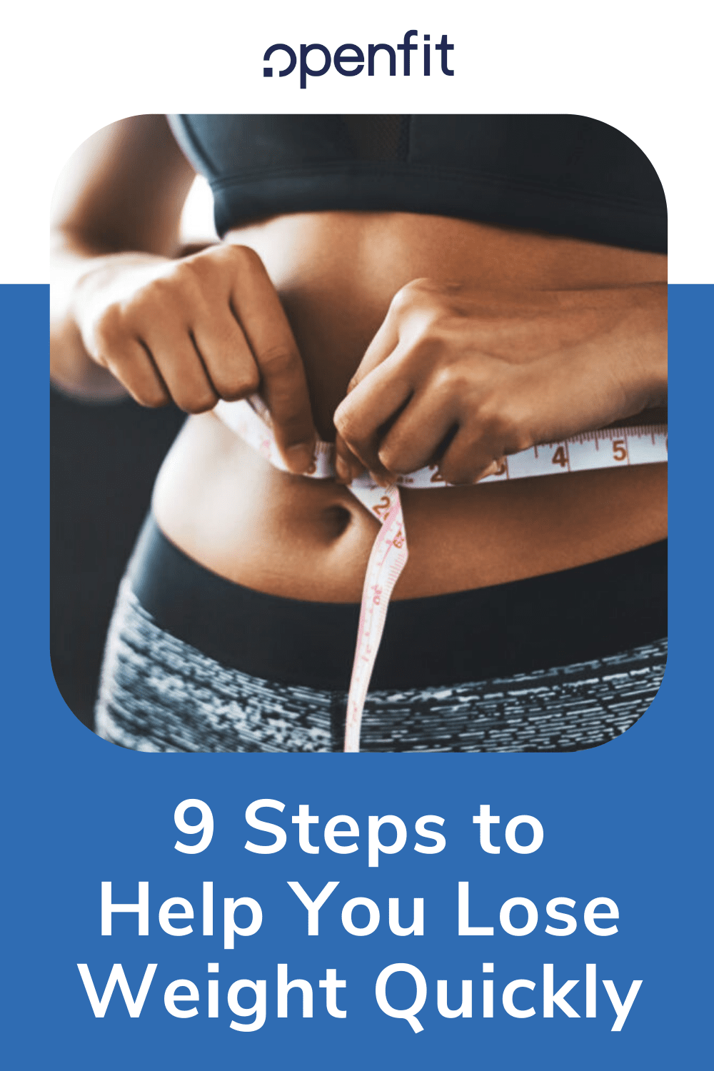 9 Steps to Help You Lose Weight Quickly