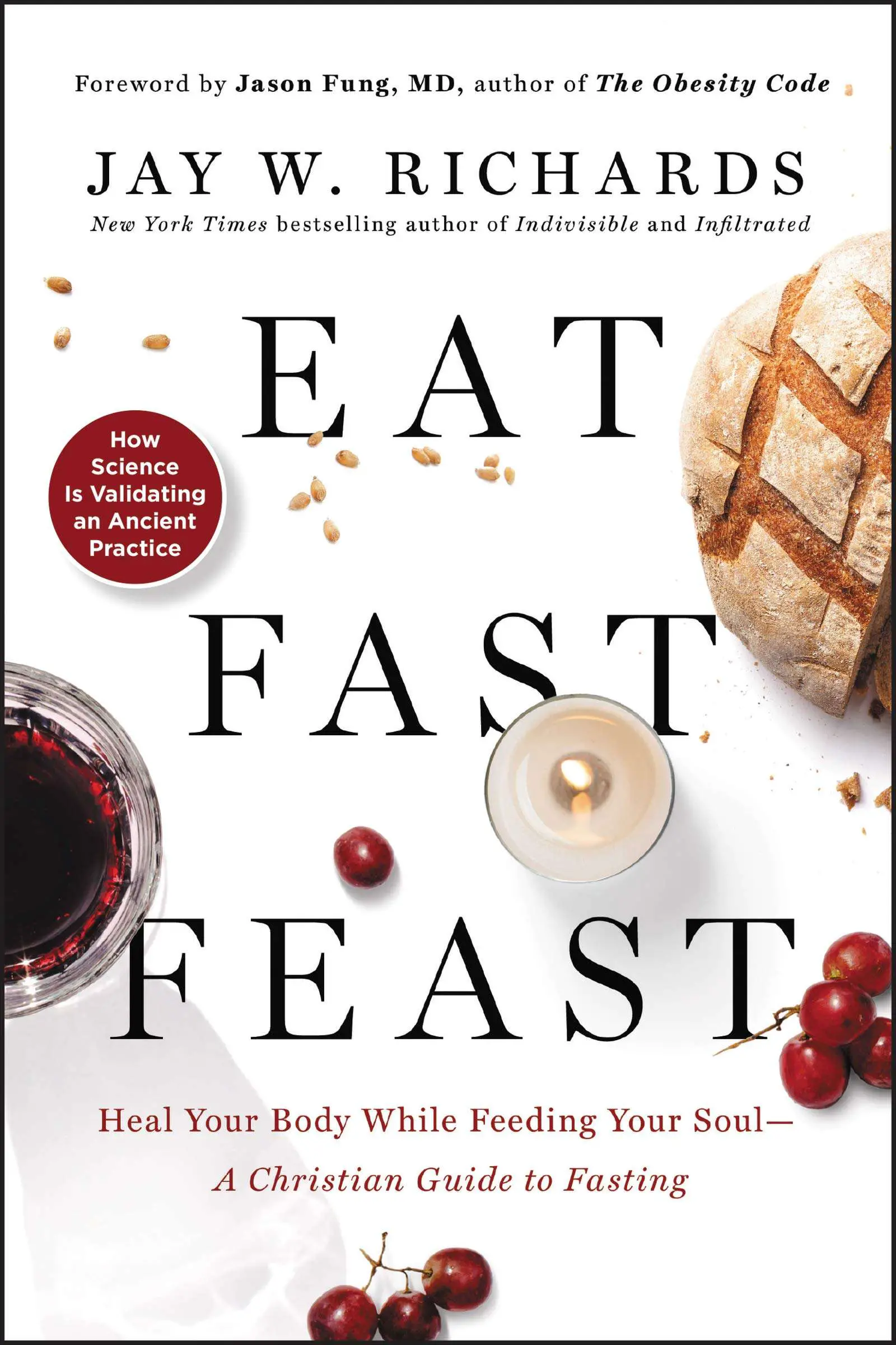 Eat, Fast, Feast: Heal Your Body While Feeding Your SoulâA Christian ...