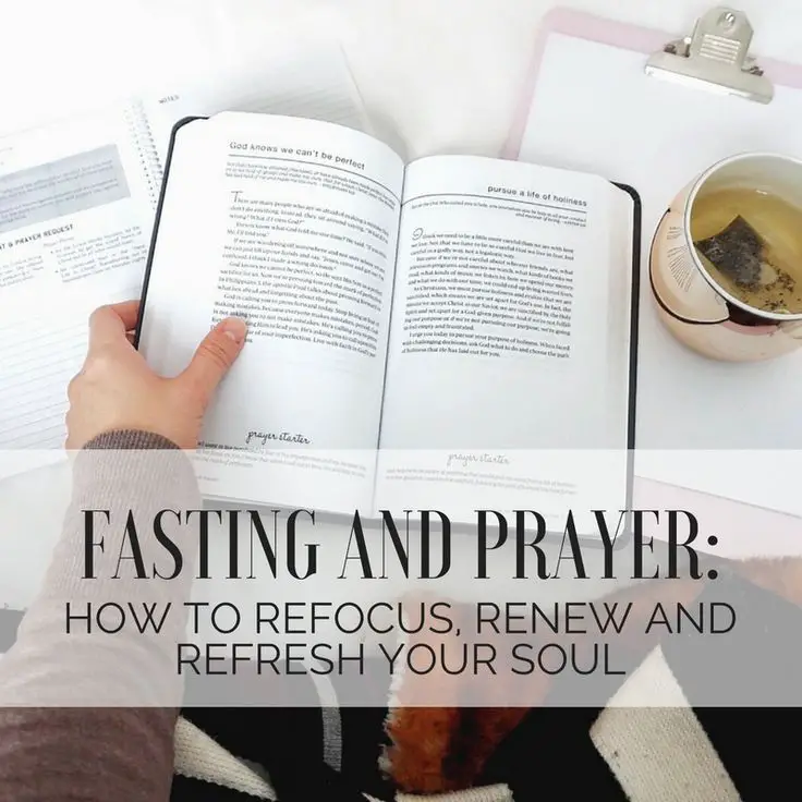 Fasting and Prayer: How to Refocus, Renew, and Refresh Your Soul