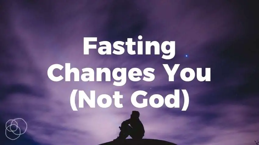 Fasting Changes You (Not God) â Riverwood Church â Waverly, IA