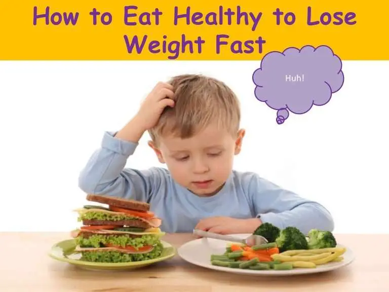 How to eat healthy to lose weight fast