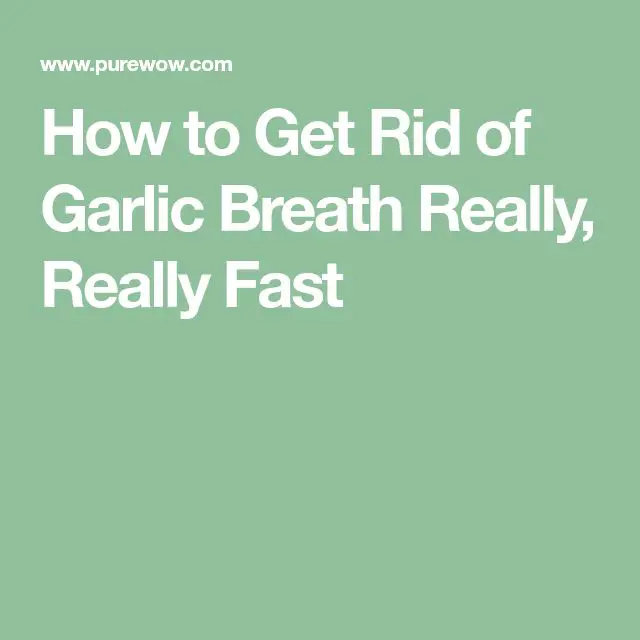 How to Get Rid of Garlic Breath Really, Really Fast