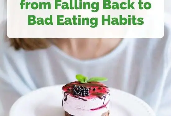 How to Keep Yourself from Falling Back to Bad Eating ...