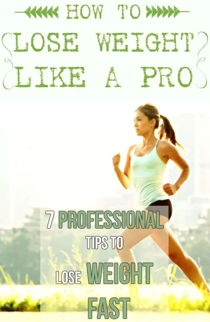 HOW TO LOSE WEIGHT LIKE A PRO: 7 PROFESSIONAL TIPS TO LOSE ...