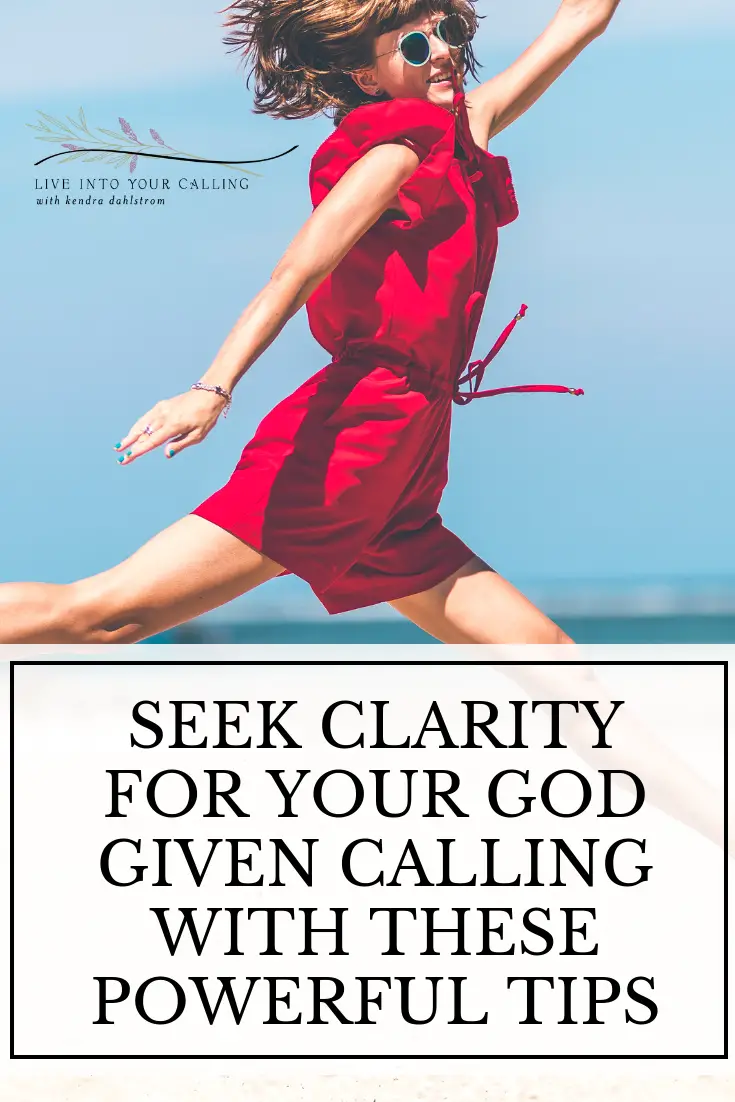 How To Seek Clarity For Your God Given Calling With These Powerful Tips ...