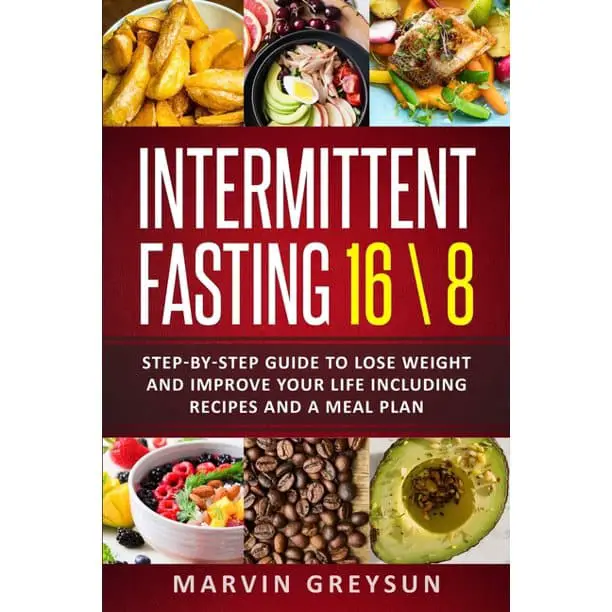 Intermittent fasting 16/8 : Step by step guide to lose weight and ...