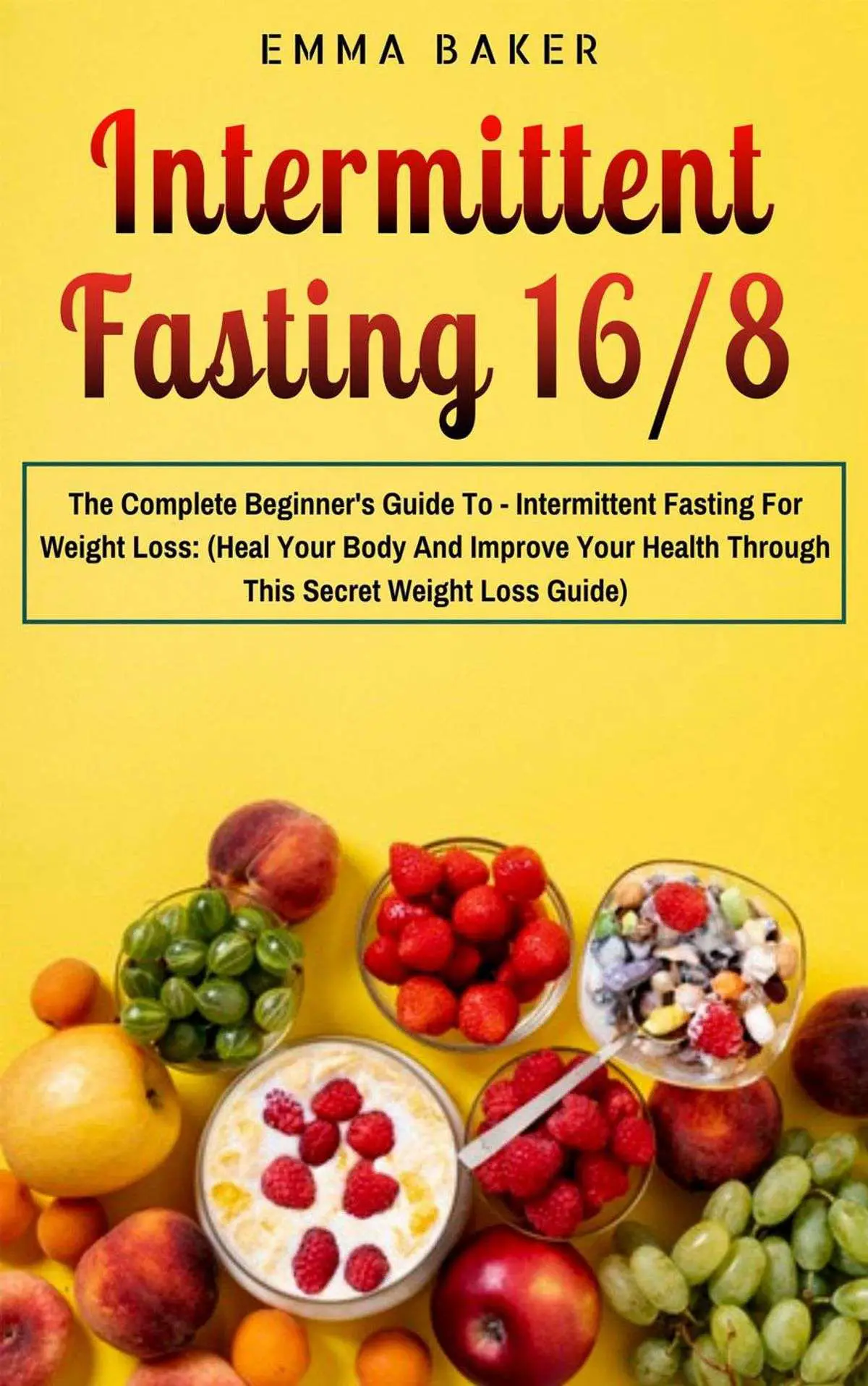 Intermittent Fasting 16/8 : The Complete Beginner
