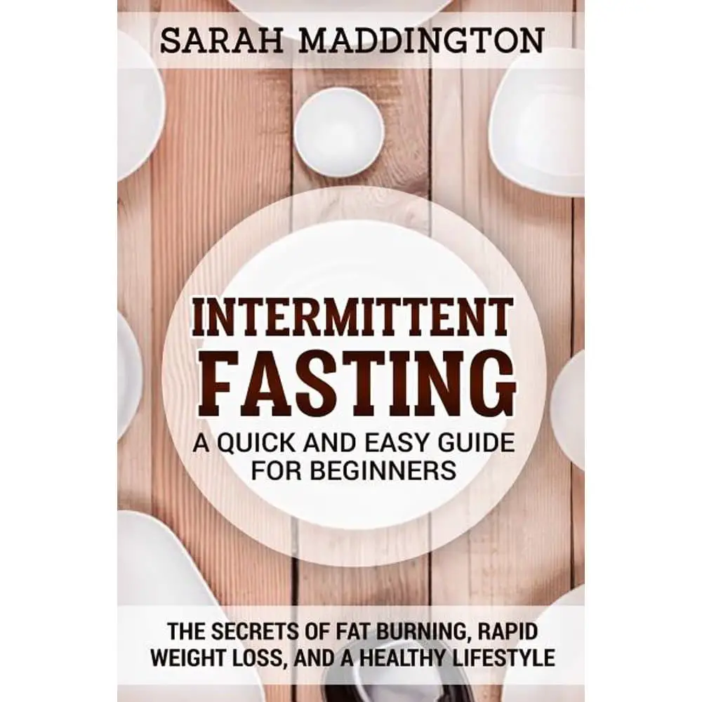 Intermittent Fasting : A Quick and Easy Guide for Beginners: The ...