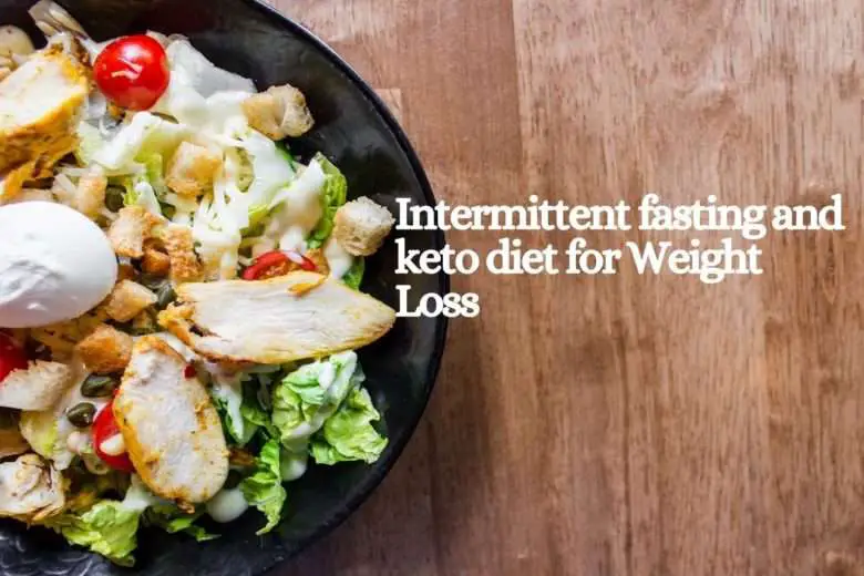 Intermittent fasting and keto diet for Weight Loss and its ...