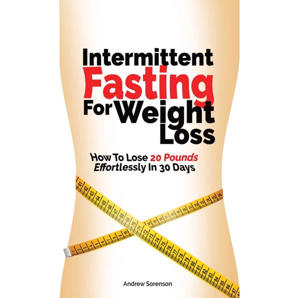 Intermittent Fasting For Weight Loss: How To Lose 20 Pounds ...