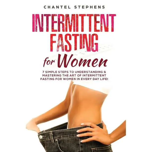 Intermittent Fasting for Women: 7 Simple Steps to Understanding ...