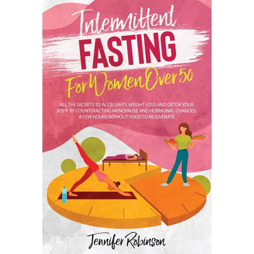 Intermittent Fasting for Women Over 50: All the Secrets to Accelerate ...
