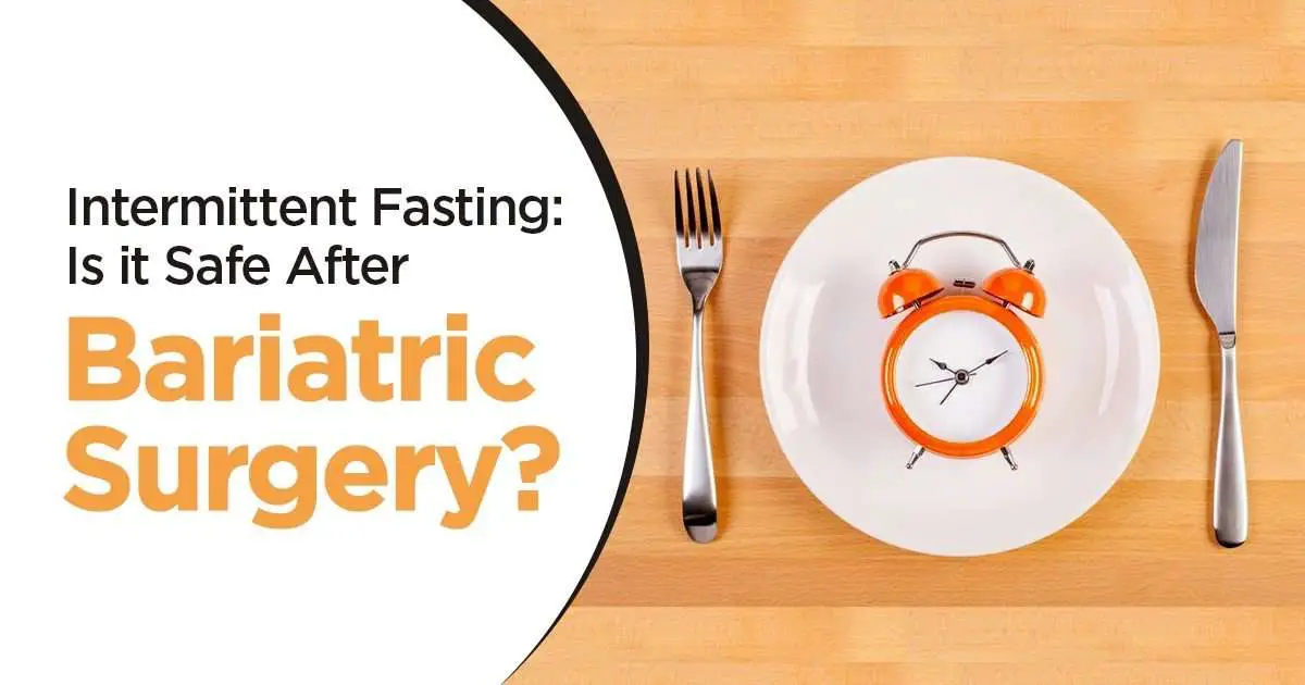 Intermittent Fasting: Is it Safe After Bariatric Surgery ...