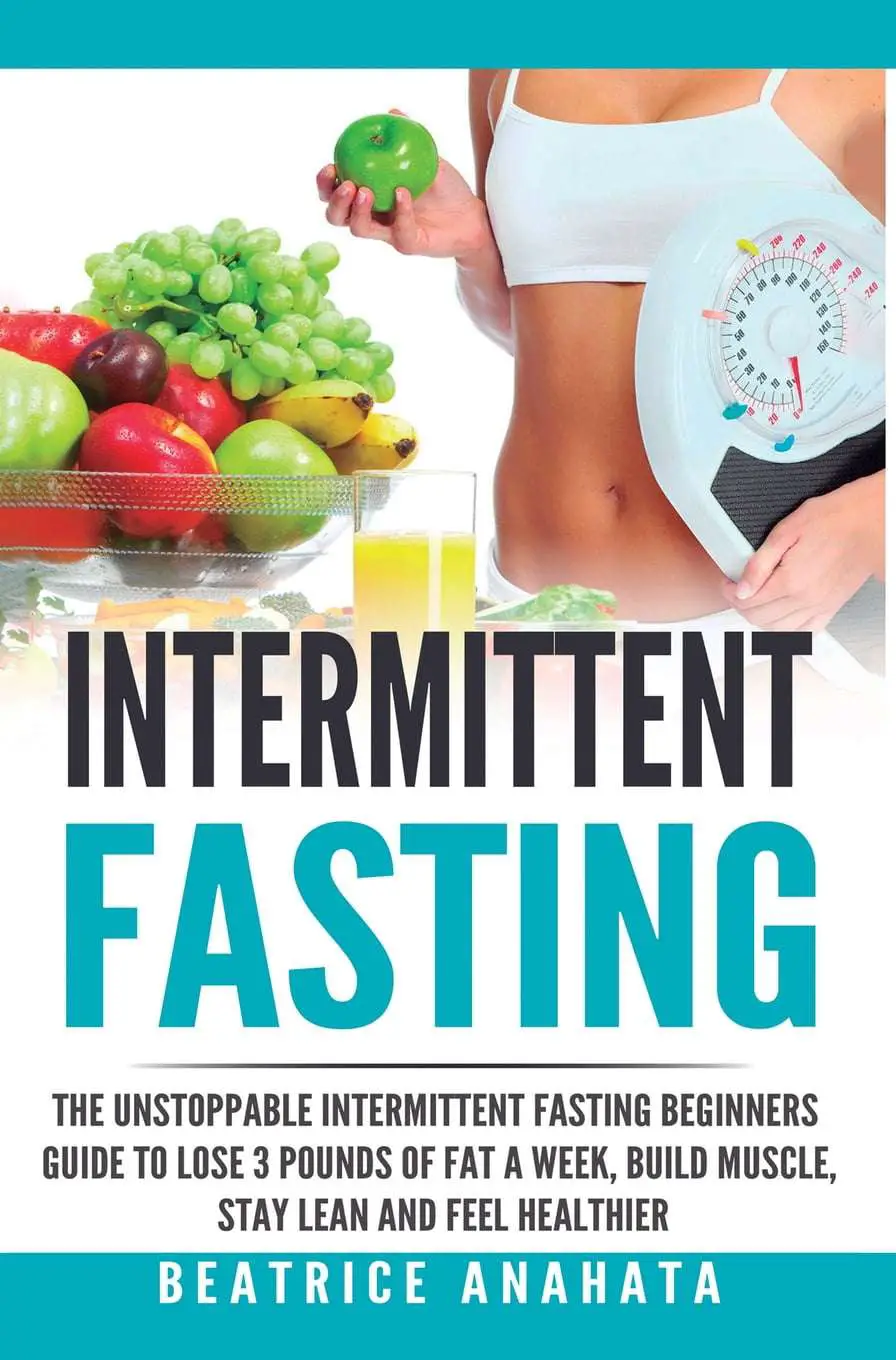 Intermittent Fasting : The unstoppable Intermittent Fasting Beginners ...