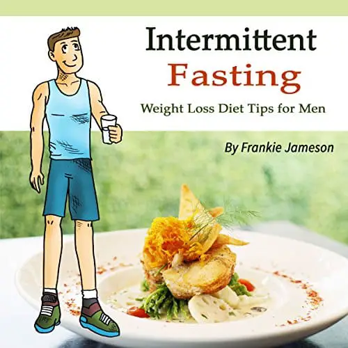 Intermittent Fasting: Weight Loss Diet Tips for Men