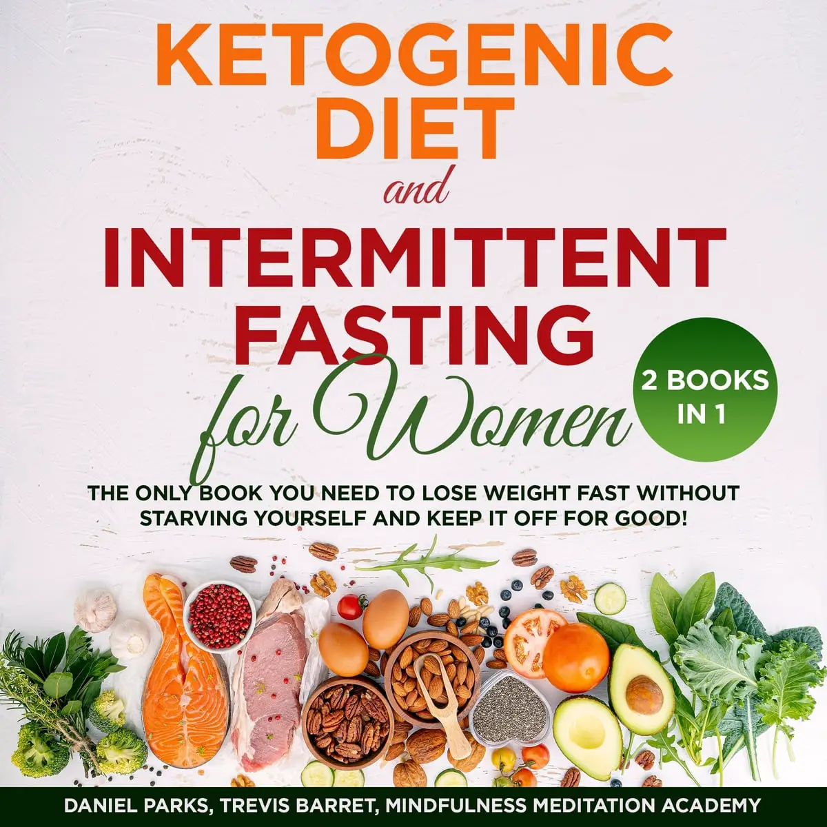 Ketogenic Diet and Intermittent Fasting for Women 2 Books in 1: The ...