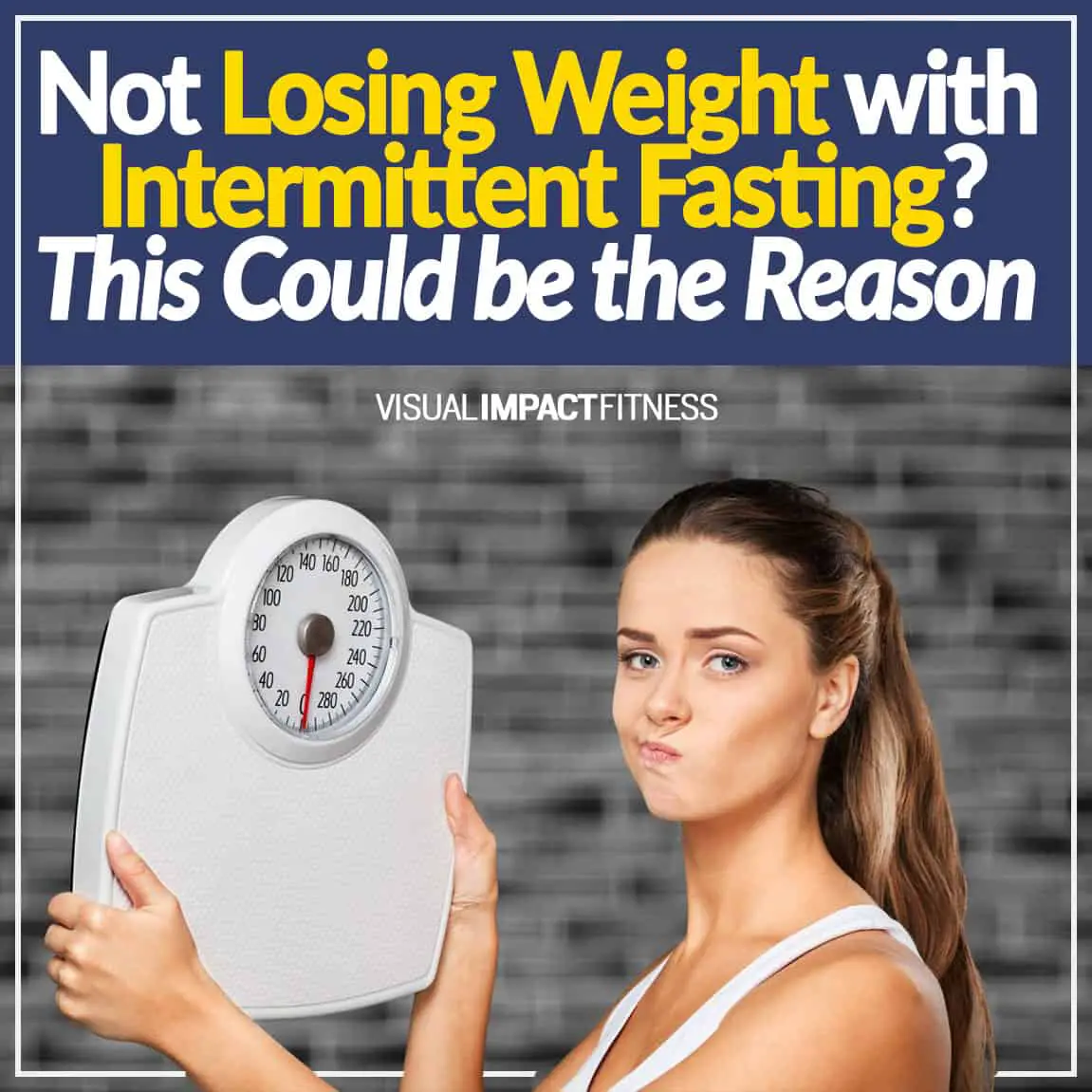 Not Losing Weight with Intermittent Fasting? This Could be the Reason