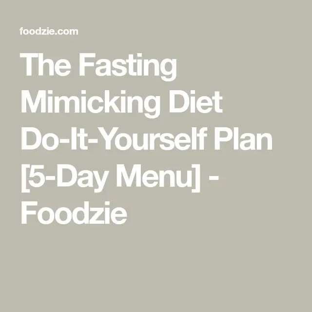 The Fasting Mimicking Diet Do