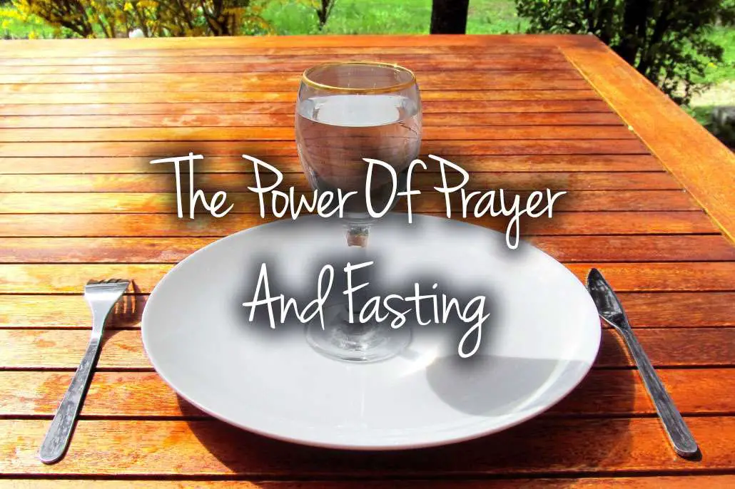 The Power of Prayer and Fasting