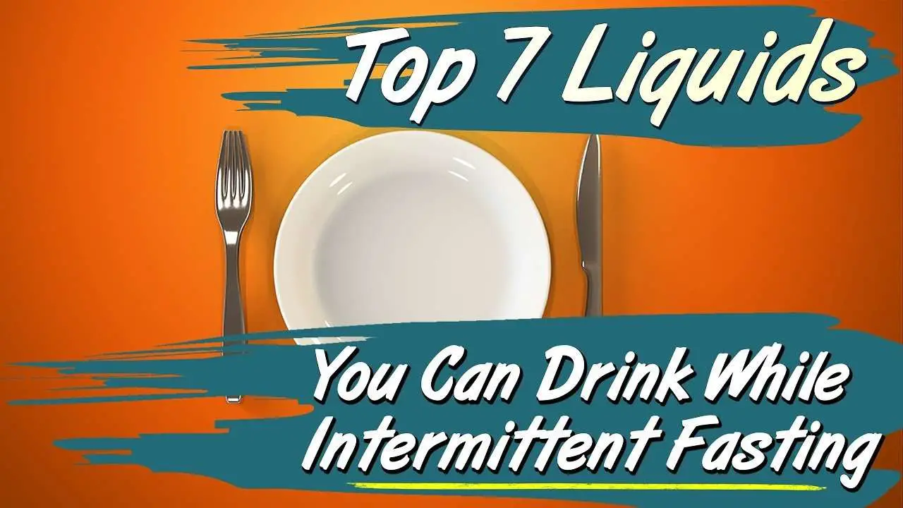 Top 7 Liquids You Can Drink While Intermittent Fasting ...