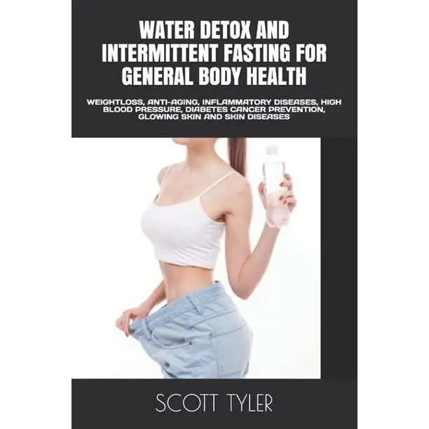 Water Detox and Intermittent Fasting for General Body ...