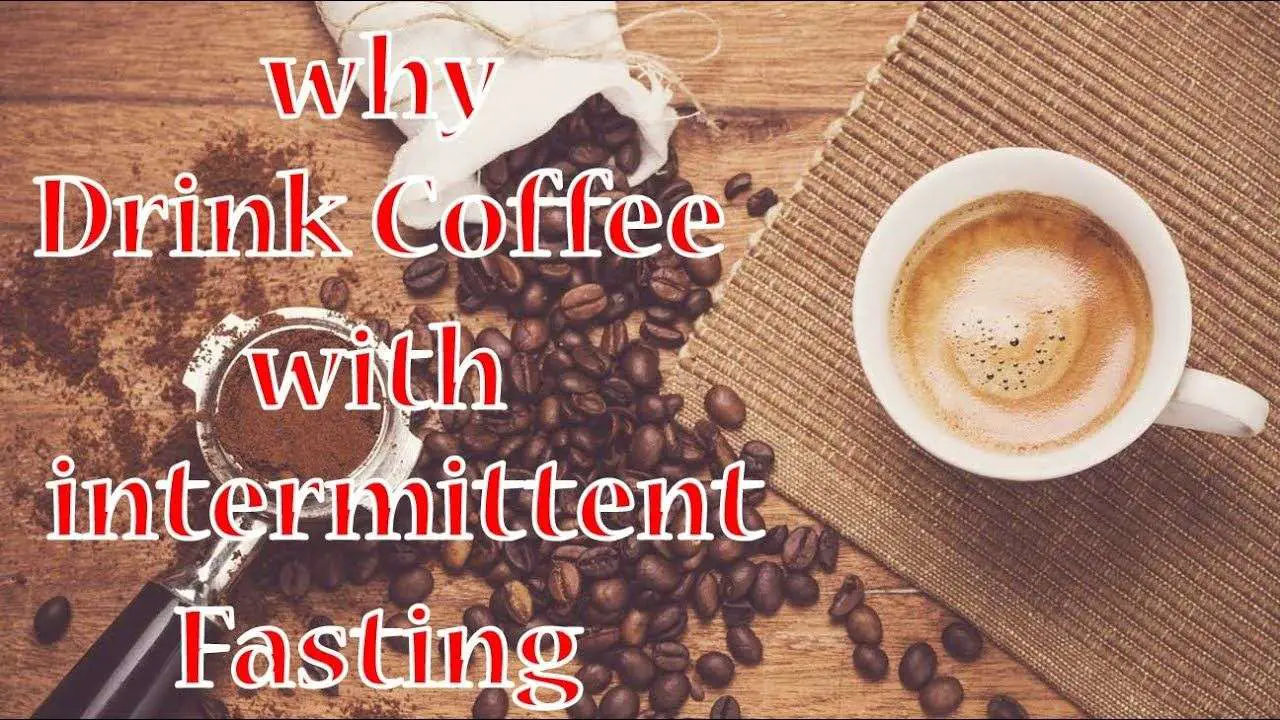 what can you drink coffee with during intermittent fasting ...