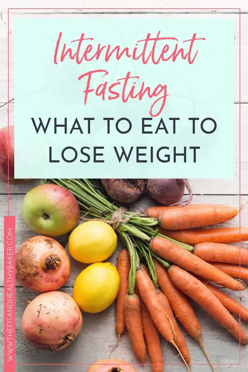 What to Eat During Intermittent Fasting to Lose Weight