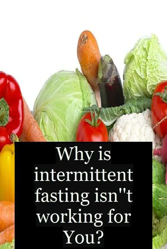 Why is intermittent fasting isnâ?t working for You? in 2020 ...